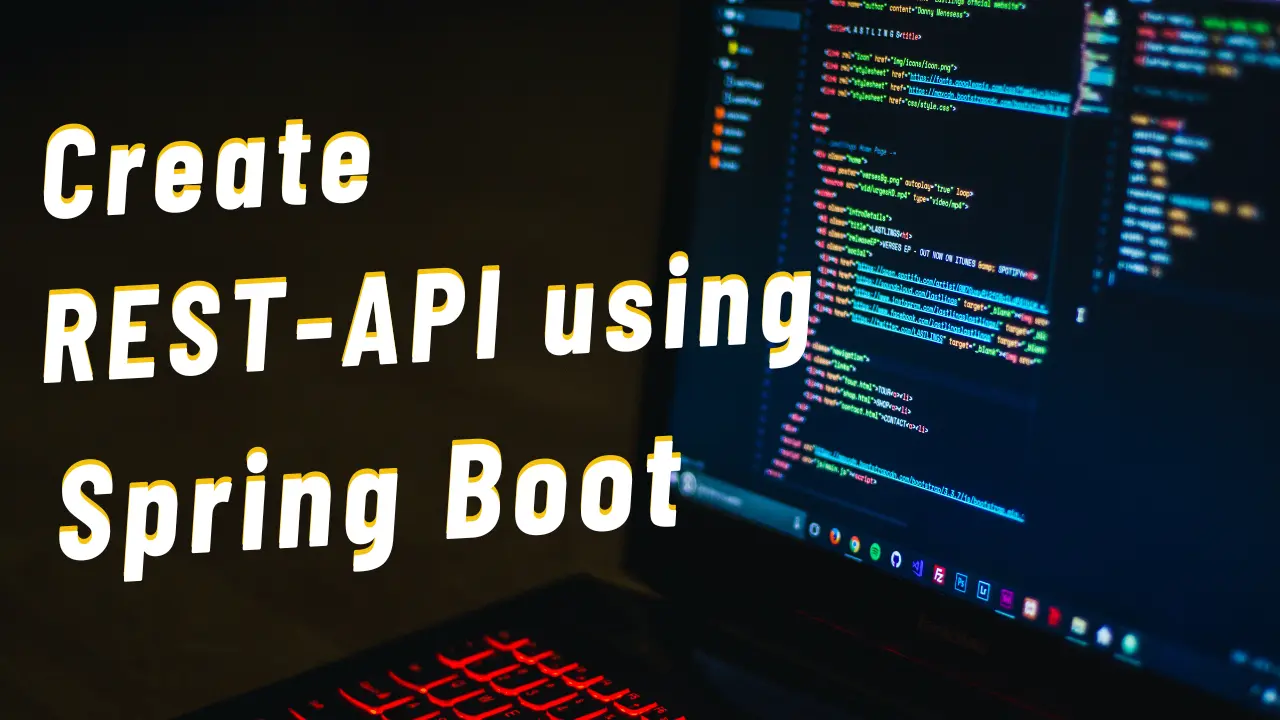 Create Rest APIs using Spring Boot